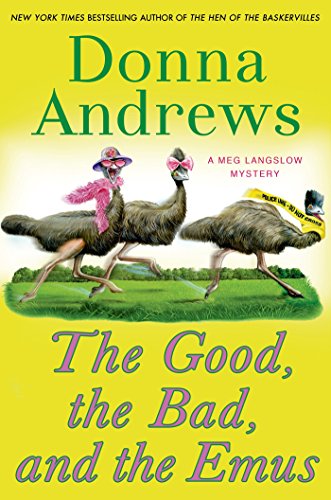 The Good, the Bad, and the Emus: A Meg Langslow Mystery (Meg Langslow Mysteries Book 17)