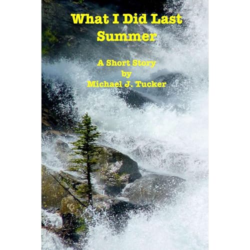 Listen to What I Did Last Summer by Michael J. Tucker episode artwork