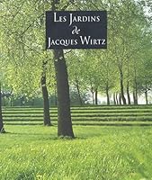 Les Jardins De Jacques Wirtz 2930037156 Book Cover