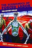 The Economics of Forced Labor: The Soviet Gulag (Hoover Institution Press Publication)