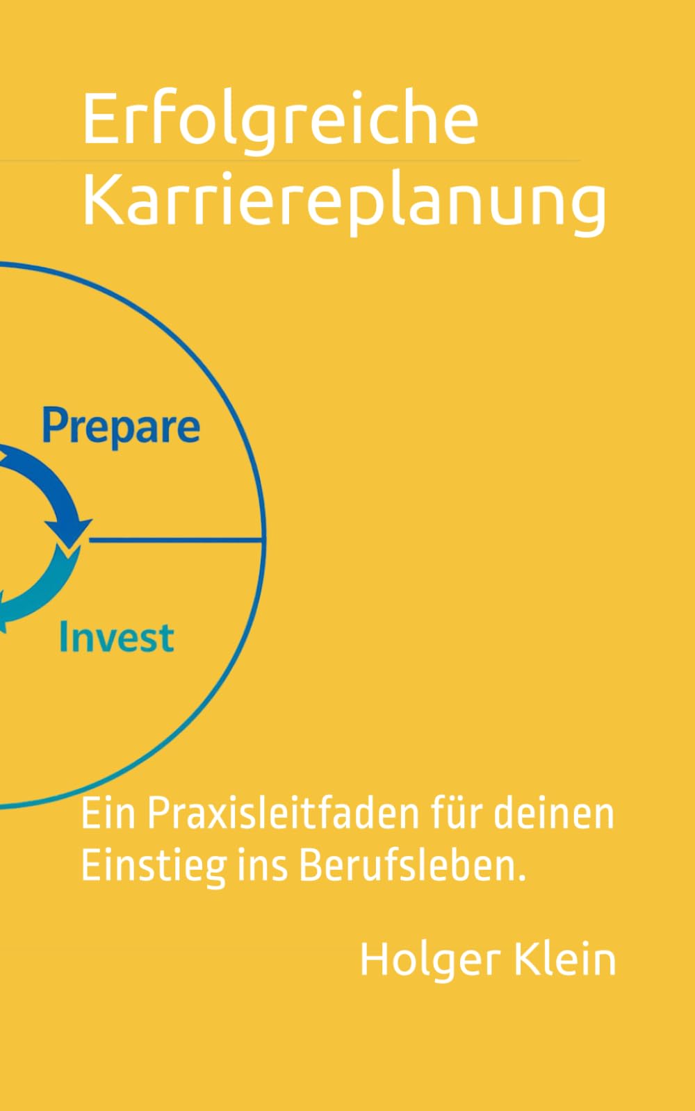 Erfolgreiche Karriereplanung: Ein Praxisleitfaden für den Einstieg ins Berufsleben.