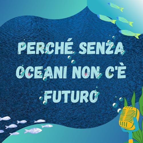 Perch&eacute; senza oceani non c'&egrave; futuro copertina
