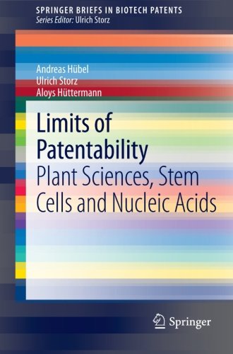 Limits of Patentability: Plant Sciences, Stem Cells and Nucleic Acids (SpringerBriefs in Biotech Patents)