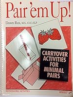 Pair'em up!: Carryover activities for minimal pairs 0884506363 Book Cover