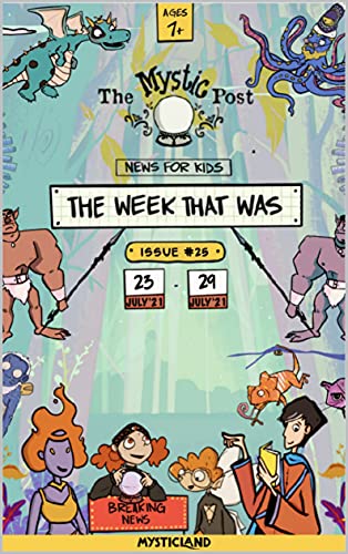The MysticPost: Newspaper for Kids [Ages 7+][Jul 23-Jul 29, 2021]: News for Kids (Ages 7+): The MysticPost- Weekly Newspaper for Kids- Issue 25