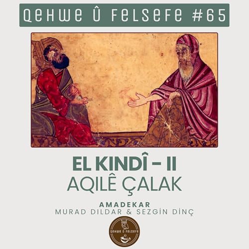 65 - El Kind&icirc; - II: Aqil&ecirc; &Ccedil;alak