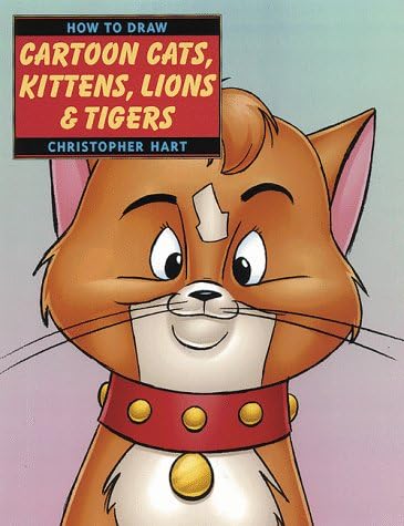 How to Draw Cartoon Cats, Kittens, Lions and Tigers (Christopher Hart's 'How to Draw) Paperback โ 1 April 1999