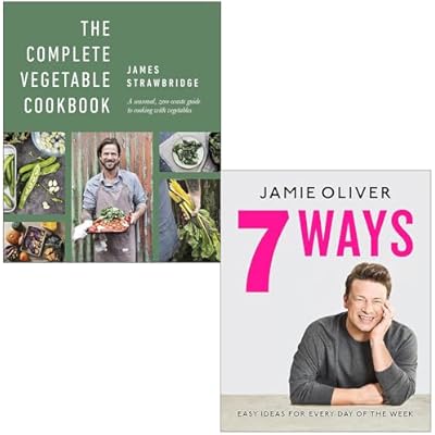 The Complete Vegetable Cookbook By James Strawbridge & 7 Ways Easy Ideas for Your Favourite Ingredients By Jamie Oliver 2 Books Collection Set