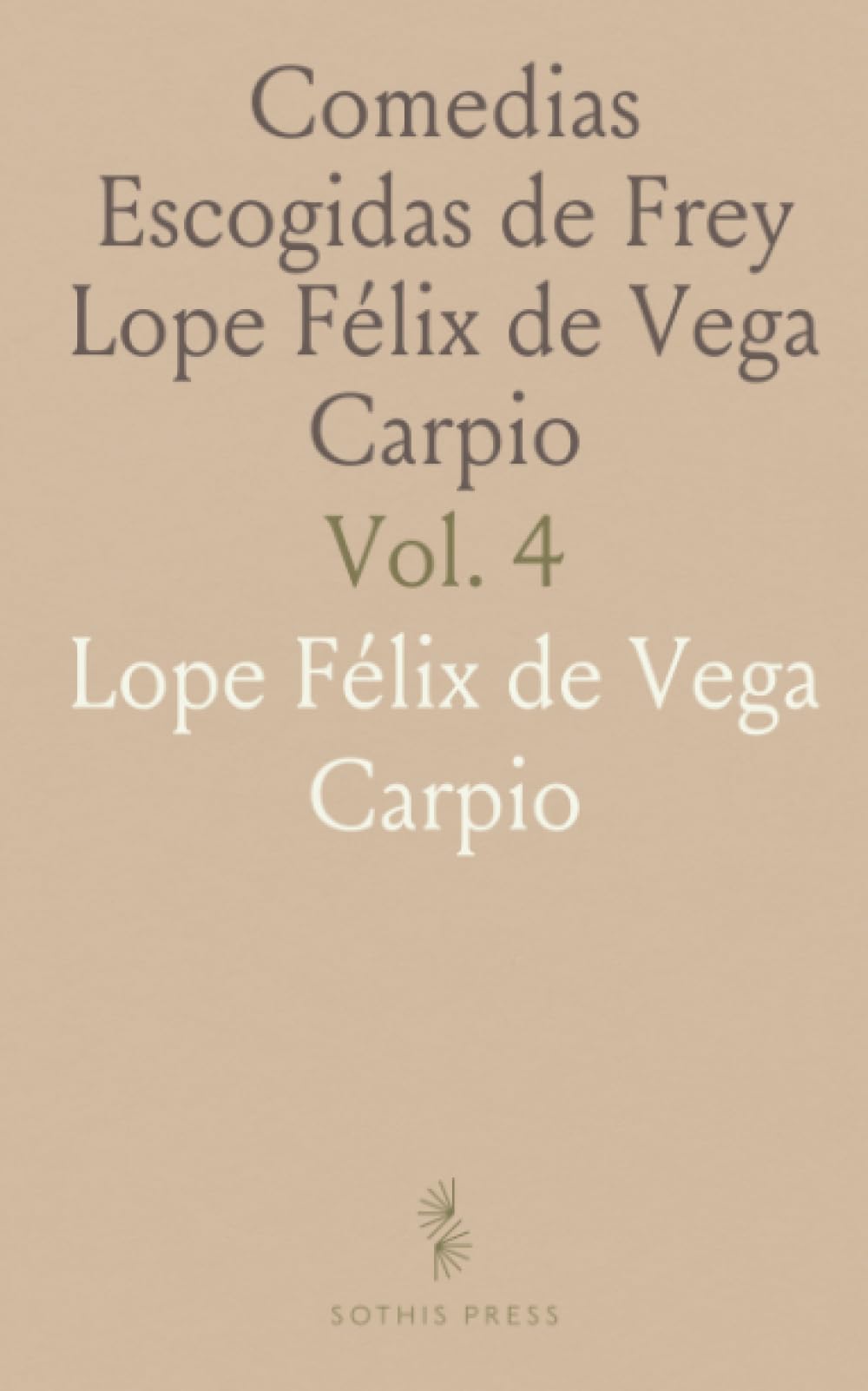 Comedias Escogidas de Frey Lope Félix de Vega Carpio