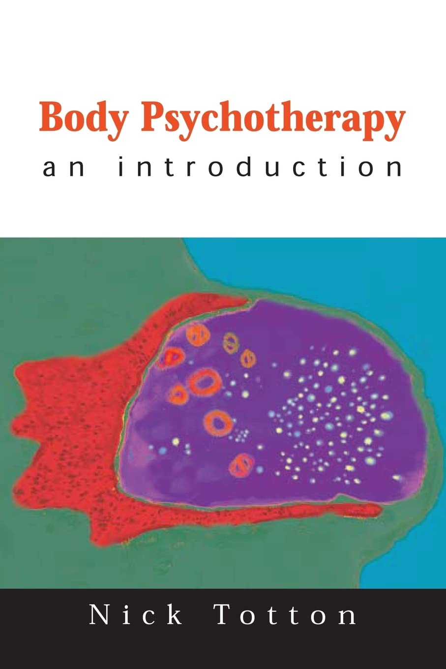 Body Psychotherapy: An Introduction