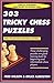 303 Tricky Chess Puzzles