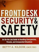 Front Desk Security and Safety: An on-the-Job Guide to Handling Emergencies, Threats, and Unexpected Situations 0814408265 Book Cover