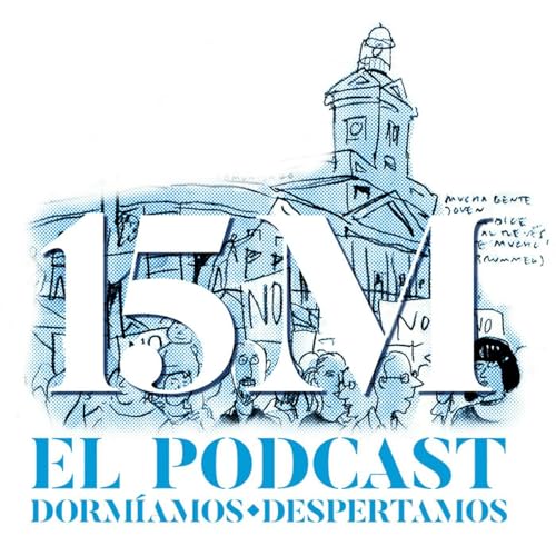 15M Podcast. Dorm&iacute;amos, despertamos cover art