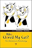 Who Cloned My Cat?: Fun Adventures in Biotechnology
