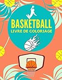  BASKETBALL LIVRE DE COLORIAGE: SPORT