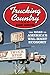 Trucking Country: The Road to America's Wal-Mart Economy (Politics and Society in Modern America)