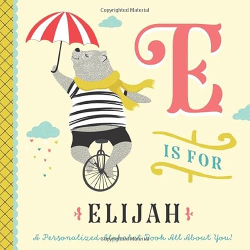 E is for Elijah: A Personalized Alphabet Book All About