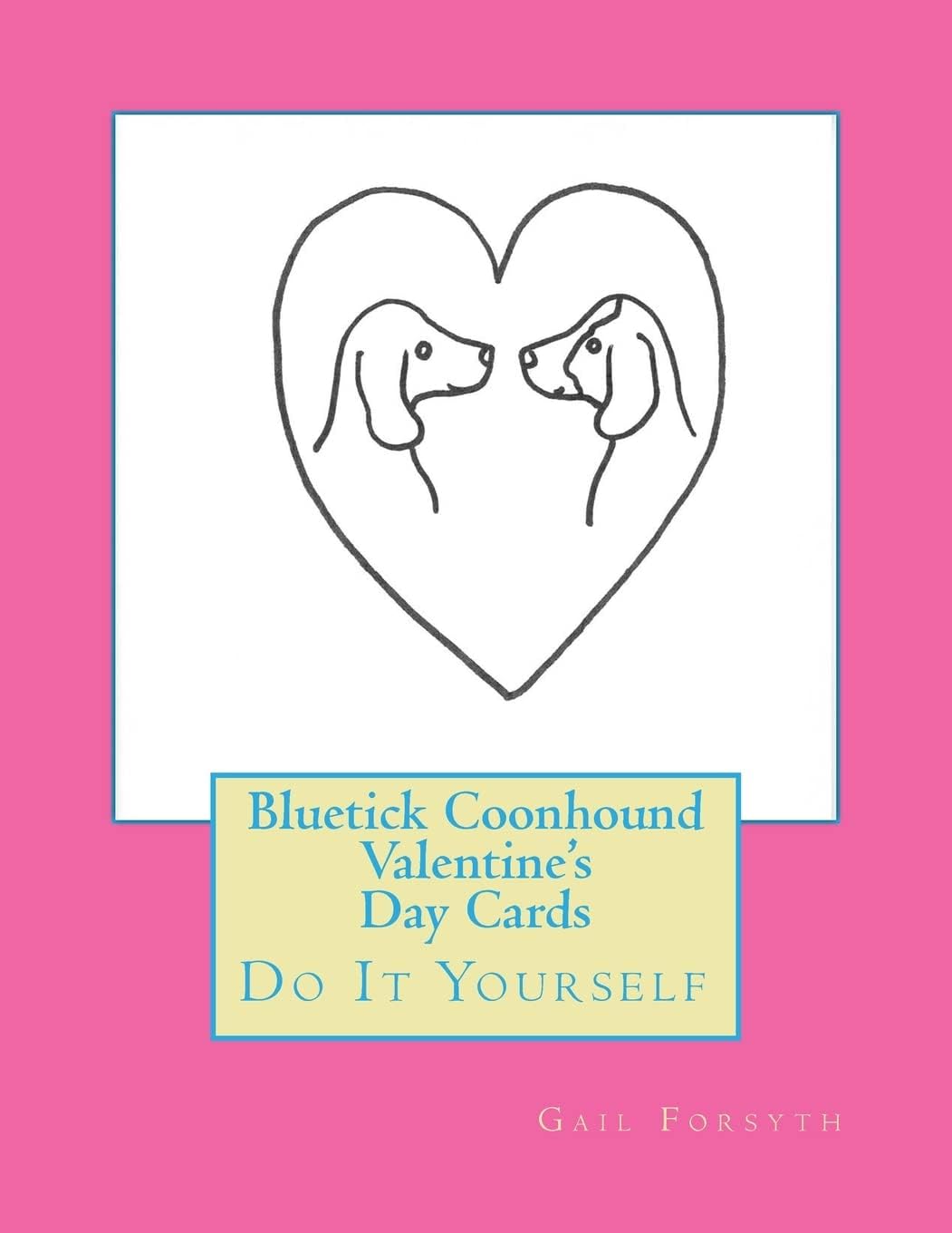 Bluetick Coonhound Valentine's Day Cards: Do It Yourself