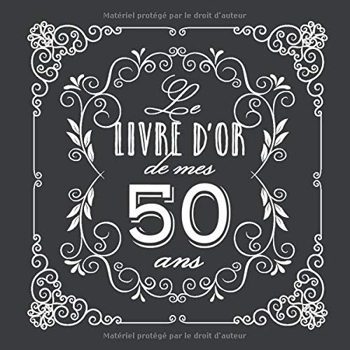 Télécharger Le livre d'Or de mes 50 ans: Décoration vintage pour la célébration du 50ème anniversaire - 50 a Livre eBook France