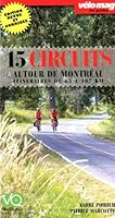 15 circuits autour de Montréal - Itinéraires de 63 à 107 km 2922072568 Book Cover