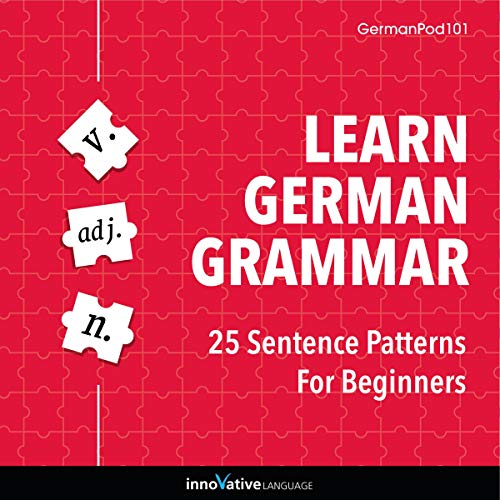 Learn German Grammar: 25 Sentence Patterns for Beginners by Innovative Language Learning episode artwork