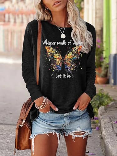 Womens Whisper Words of Wisdom Let-It Be Tshirt Butterfly Graphic with Funny Sayings Crew Neck Long Sleeve T-Shirt2