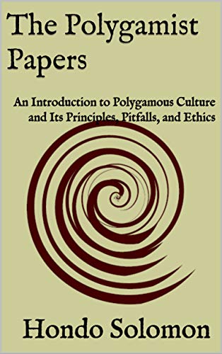 The Polygamist Papers: An Introduction to Polygamous Culture and Its