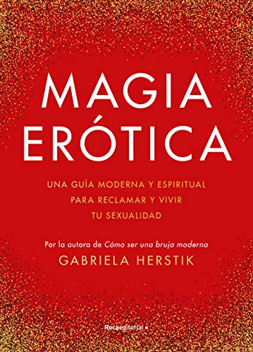 Cover of Magia erótica: Una guía moderna y espiritual para reclamar y vivir tu sexualidad (Spanish Edition)