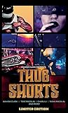 Thug Shorts