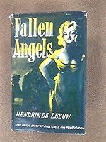 Fallen Angels: The Inside Story of Call Girls and Prostitution B0010XA4B6 Book Cover