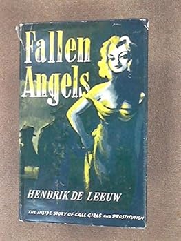 Hardcover Fallen Angels: The Inside Story of Call Girls and Prostitution Book