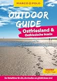 MARCO POLO OUTDOOR GUIDE Reiseführer Ostfriesland & Ostfriesische Inseln: Mit rund 150 Outdoor-Erlebnissen für alle, die am liebsten draußen sind