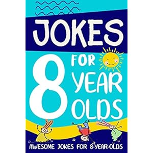 Jokes for 8 Year Olds: Awesome Joke...