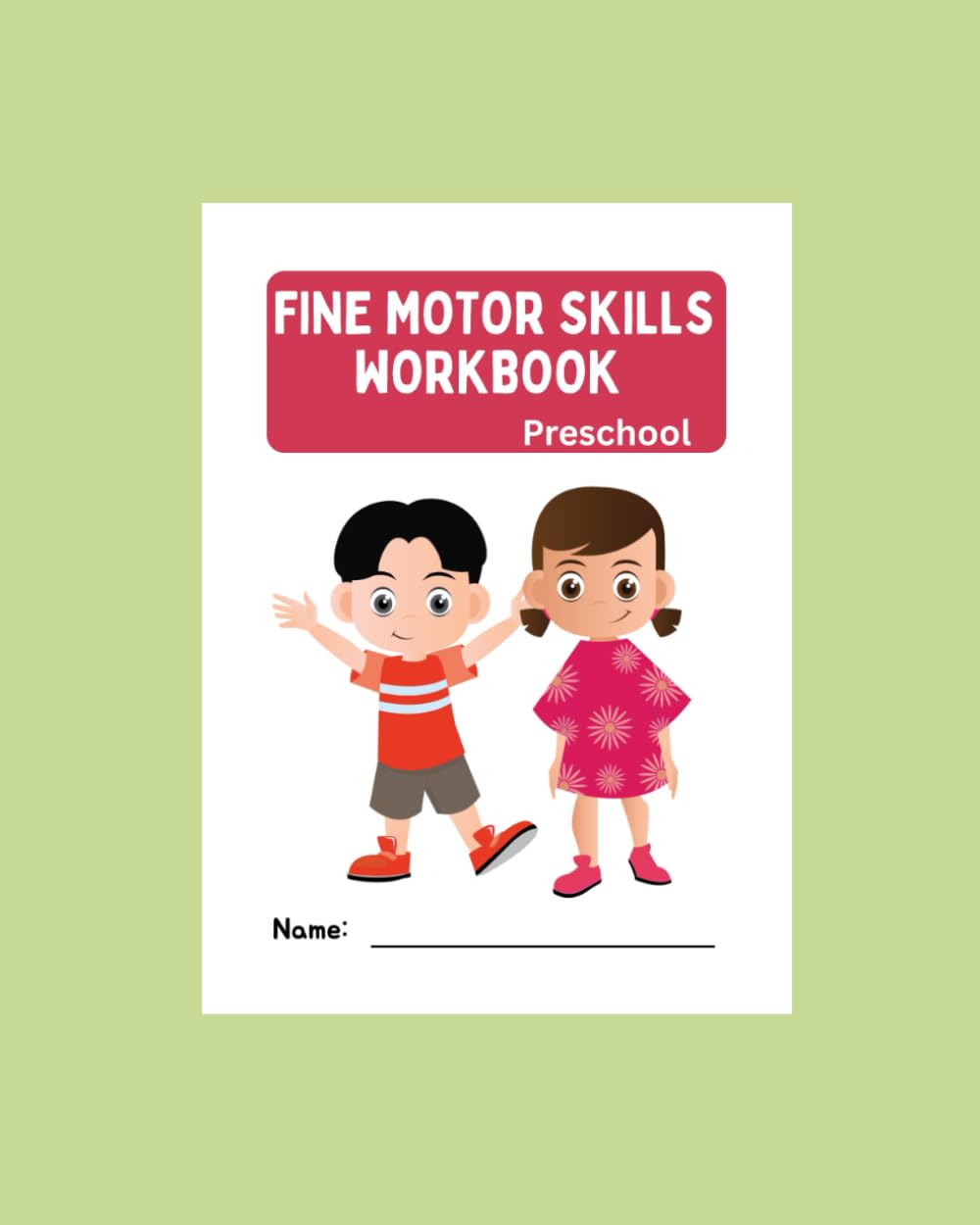 Fine Motor Skills Workbook for Preschool: A Fun Activity Book to Improve Handwriting, Pencil Control, & Tracing for Ages 3–5