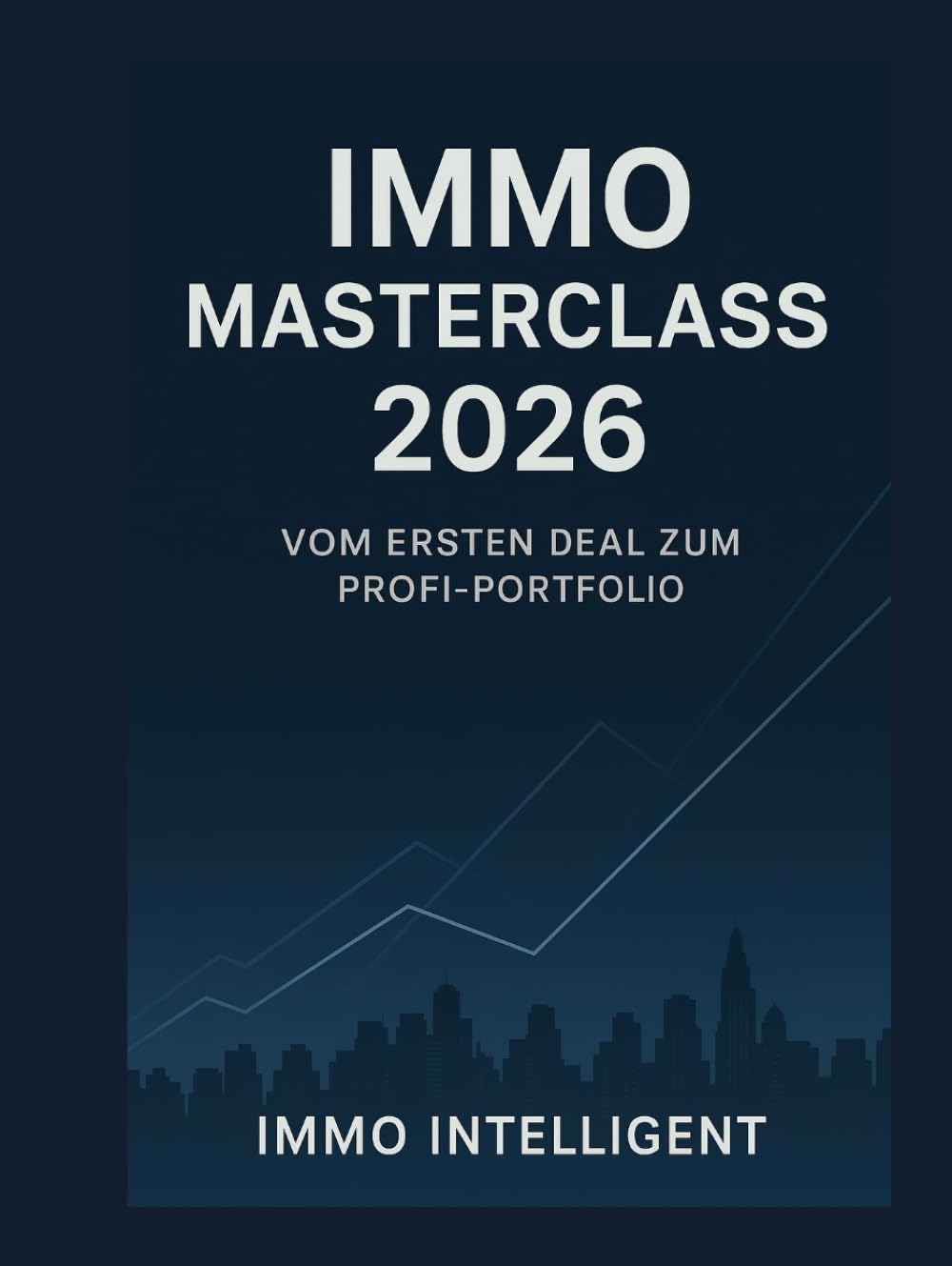 Immo Masterclass 2026: Lerne alles, was du als Immobilieninvestor wirklich wissen musst