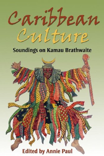 Caribbean Culture: Soundings on Kamau Brathwaite