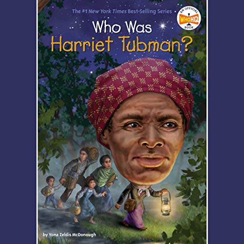 Who Was Harriet Tubman? by Yona Zeldis McDonough, Who HQ episode artwork