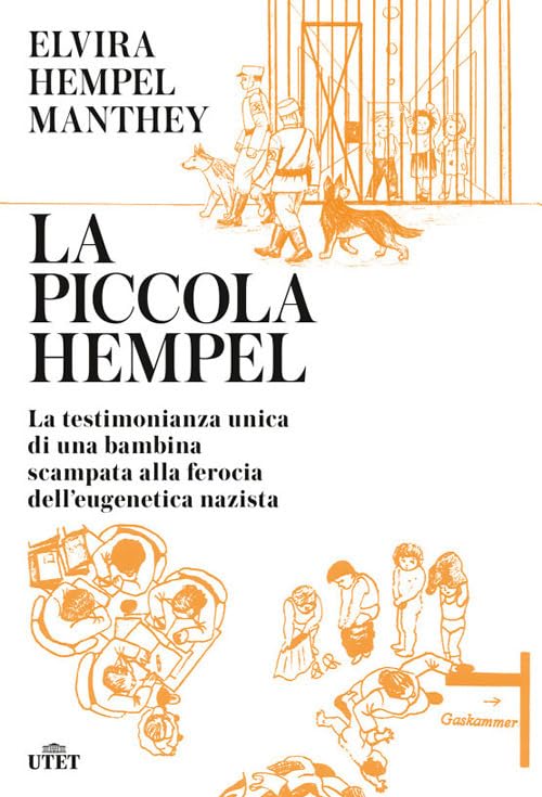 La piccola Hempel. La testimonianza unica di una bambina scampata alla ferocia dell'eugenetica nazist