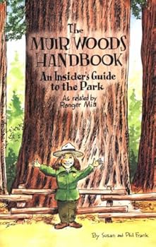 Paperback The Muir Woods Handbook: An Insider's Guide to the Park As Related by Ranger Mia Book