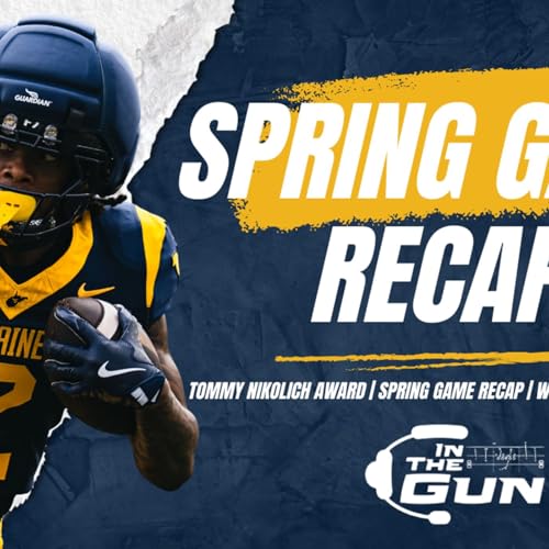 IN-DEPTH WVU Spring Game RECAP + TAKEAWAYS
