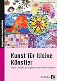 kunstunterricht grundschule material  Kunst für kleine Künstler - 3./4. Klasse: Projekt für Projekt grundlegende Kunsttechniken erarbeiten