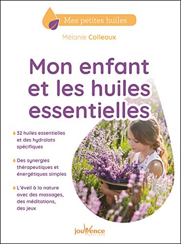 Télécharger Mon enfant et les huiles essentielles Livre eBook France