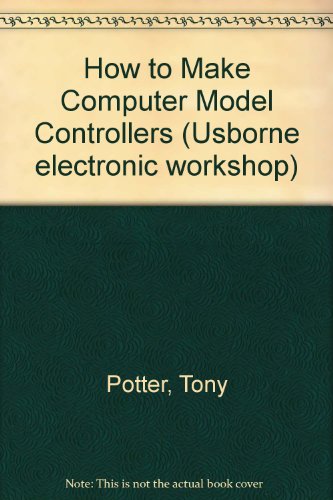 How to Make Computer Model Controllers (Usborne electronic workshop) view 2