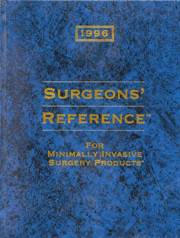 Surgeon #39 s Reference for Minimally Invasive Surgery Products 1996: