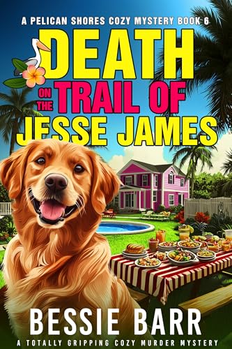 Death on the Trail of Jesse James : A Pelican Shores Cozy Mystery (Book 6)