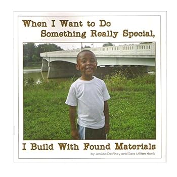 Paperback When I Want to Do Something Really Special, I Build With Found Materials by J... Book
