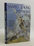 SHARKS AMONG MINNOWS: The Fokker Eindecker Period, July 1915 to September 1916