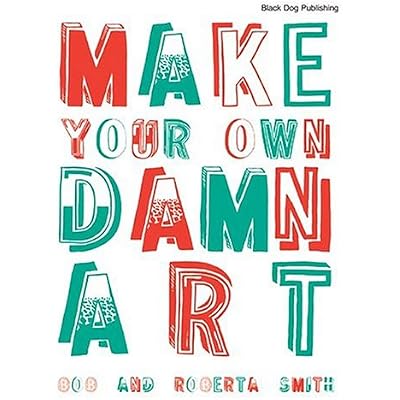 Make Your Own Damn Art