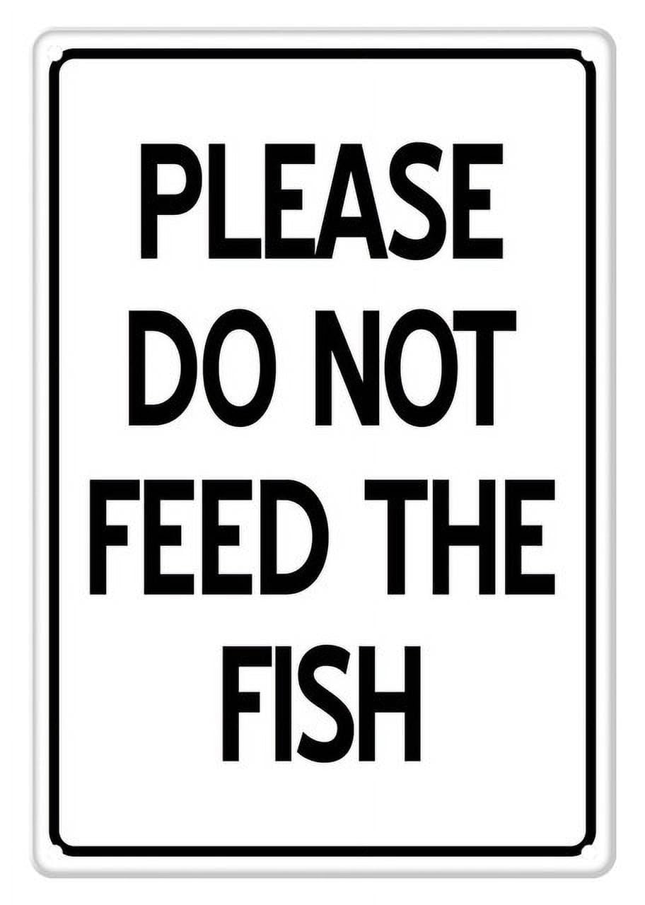 Please Do Not Feed The Fish Retro Funny Novelty Art Backyard Funny Wall Décor Poster Cafe Plaque Tin Sign 8x12 Inch