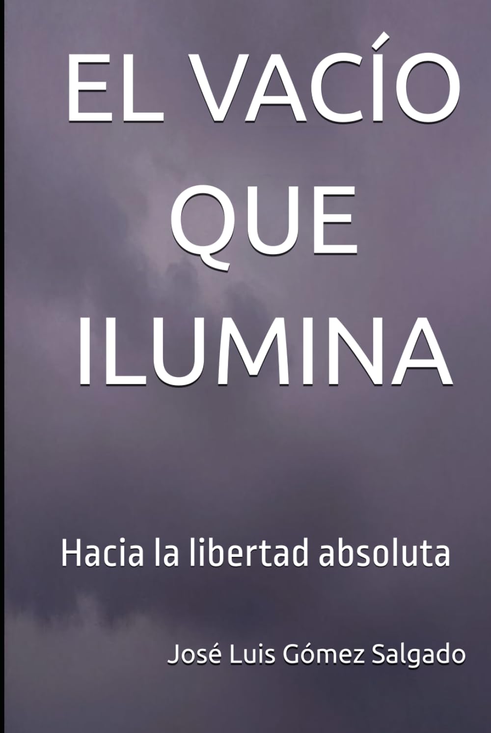 EL VACÍO QUE ILUMINA: Hacia la libertad absoluta
